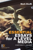 Essential Essays for A Level Media: Component 2: Eduqas 1066939209 Book Cover