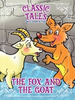 Classic Tales Once Upon a Time The Fox and The Goat 6561262360 Book Cover