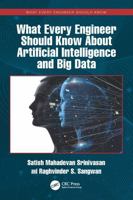 What Every Engineer Should Know About Artificial Intelligence and Big Data 1032829850 Book Cover