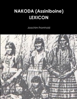 NAKODA (Assiniboine) LEXICON 1365305805 Book Cover