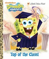 Top of the Class! (SpongeBob SquarePants) 0375865683 Book Cover