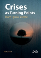 Crises as Turning Points: learn - grow - create 381927653X Book Cover
