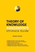 THEORY OF KNOWLEDGE ASSESSMENTS Ultimate Guide B0B5K9W8K1 Book Cover