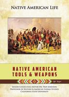 Native American Tools and Weapons 1422229777 Book Cover