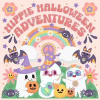 Hippie Halloween Adventures: Groovy Tales of Peace and Pumpkin Magic B0CF45D46H Book Cover