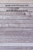 Home Maintenance Log and Repair Tracker Book: 110 Pages of 6 X 9 Inch Handy Home Mainentance and Repair Record 1088955703 Book Cover