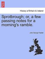 Sprotbrough: Or A Few Passing Notes For A Morning's Ramble 1241318816 Book Cover