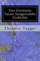 Der Zerstorte Tasso Ausgewahlte Gedichte 9356574219 Book Cover