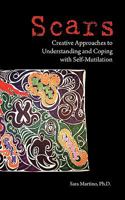Scars: Creative Approaches To Understanding And Coping With Self Mutilation 193407439X Book Cover