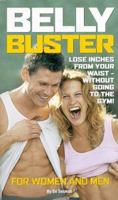 Belly Buster: Lose Inches from Your Stomach in Just a Few Minutes a Day 097549502X Book Cover