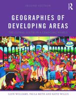 Geographies of Developing Areas: The Global South in a Changing World 0415381223 Book Cover