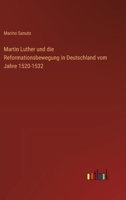 Martin Luther und die Reformationsbewegung in Deutschland vom Jahre 1520-1532 336871743X Book Cover