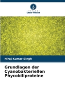 Grundlagen der Cyanobakteriellen Phycobiliproteine (German Edition) 6206667650 Book Cover