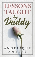 Lessons Taught by Daddy 1735454206 Book Cover