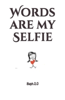 Words are my Selfie 0692818391 Book Cover