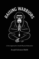 Raising Warriors B0GHT8FWXN Book Cover