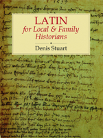 Latin for L0cal and Family Historians: A Beginner's Guide 0850339847 Book Cover