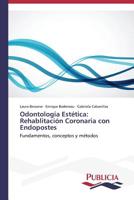 Odontologia Estetica: Rehablitacion Coronaria Con Endopostes 3639550013 Book Cover
