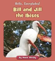 Bill and Jill the Ibises 1534157247 Book Cover