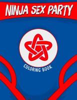 Ninja Sex Party Coloring Book 1970047070 Book Cover