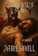 The Devil's Man: a novel B0GDTNLXW9 Book Cover
