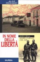 In nome della libertà: Diario della guerra di Spagna, 1936-1939 (Testimonianze : fra cronaca e storia) 8842529583 Book Cover
