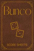 Bunco Score Sheets: Elegant Gift For Bunco Lovers, Bunco Party Supplies, Score Keeping Notebook For Bunco Easy Dice Game 1693365650 Book Cover