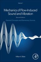 Mechanics of Flow-Induced Sound and Vibration V1: General Concepts and Elementary Sources 0128092734 Book Cover