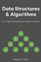 Data Structures & Algorithms for High Schoolers by a High Schooler B0CKTG8DGS Book Cover