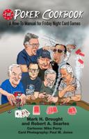 The Poker Cookbook: A How-to Manual for Friday Night Card Games 1495188426 Book Cover