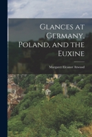 Glances at Germany, Poland, and the Euxine 1017925852 Book Cover