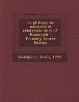 La philosophie naturelle et relativiste de R.-J. Boscovich 1017041172 Book Cover