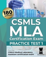 CSMLS MLA Certification Exam: Practice Test 1 B093KPXCV7 Book Cover