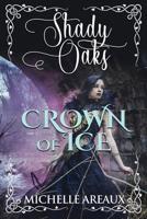 Crown of Ice: A Young Adult Romance (Shady Oaks Series) 1645331172 Book Cover