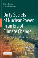 Dirty Secrets of Nuclear Power in an Era of Climate Change 3031595947 Book Cover