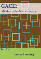 GACE: Middle Grades Science Review: Test 014 145631677X Book Cover