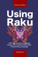 Using Raku: 100 Programming Challenges Solved in the Raku Programming Language 9082156881 Book Cover