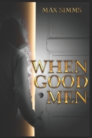 When Good Men 1702634078 Book Cover