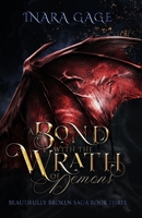 A Bond with the Wrath of Demons: The Beautifully Broken Saga: Book Three B0F27SY9NK Book Cover