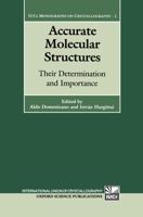 Accurate Molecular Structures: Their Determination and Importance (International Union of Crystallography Book Series, Monograph , No. 1) 0198555563 Book Cover