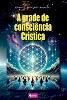 A Grade De Consciência Crística (Portuguese Edition) 6501114292 Book Cover