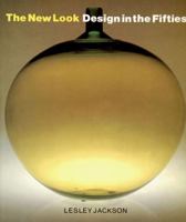 The New Look: Design in the Fifties 0500276447 Book Cover