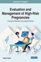 Evaluation and Management of High-Risk Pregnancies: Emerging Research and Opportunities 1799843572 Book Cover