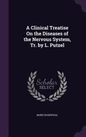 A Clinical Treatise on the Diseases of the Nervous System, Tr. by L. Putzel 1357910444 Book Cover