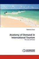 Anatomy of Demand in International Tourism: The case of Aruba 3838349458 Book Cover