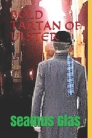 Bold Tartan of Ulster: Rule of the Tartan Gang (The Bold Tartan Boys) 1655923447 Book Cover