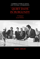 Quiet Days in Burgundy: A Study of Local Politics 0521040876 Book Cover