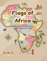 Flags of Africa: An Easy and Fun Introduction to African Countries for Kids (World Flags for Kids) B0G52NQ1J6 Book Cover