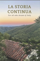 La storia Continua: For all who dream of Italy B0GHRYQVGC Book Cover