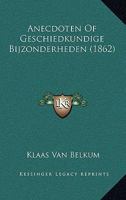 Anecdoten Of Geschiedkundige Bijzonderheden (1862) 1167512928 Book Cover